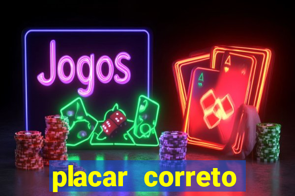 placar correto jogos de hoje